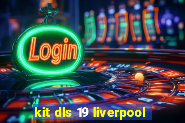 kit dls 19 liverpool